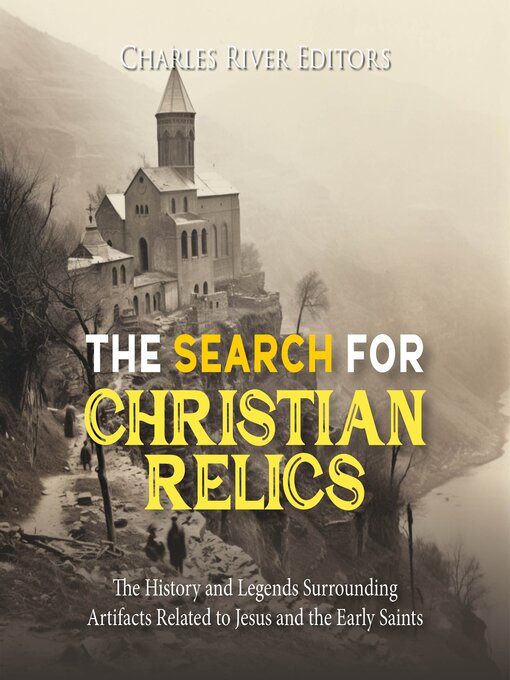 Title details for The Search for Christian Relics by Charles River Editors - Wait list